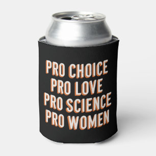 Pro Choice Women's Rights Feminist Patriarchy LGBT Can Cooler