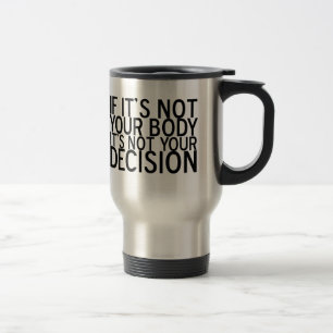 Pro Choice Women's Rights Travel Mug