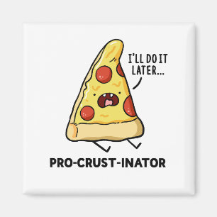 Pro-crust-inator Pizza Pun Magnet
