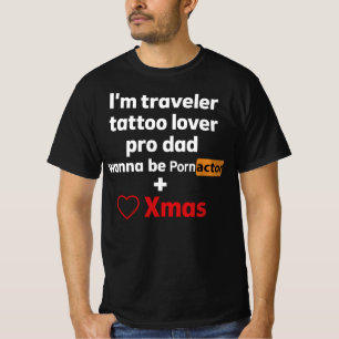 Pro Dad Traveller Tattoo Lover actor  Funny Sarcas T-Shirt