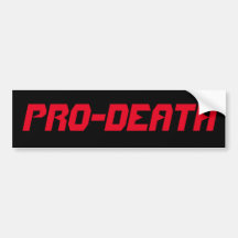 Pro-Death bumper sticker