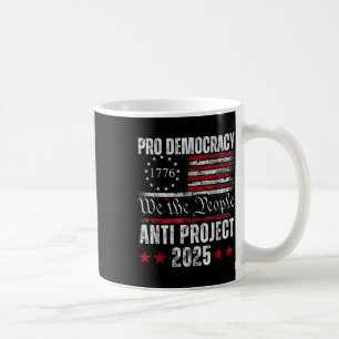 Pro Democracy Anti Project 2025 Stop Project 2025 Coffee Mug