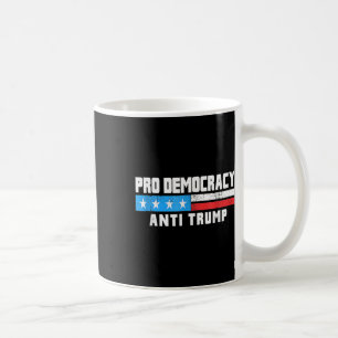 Pro Democracy - Anti Trump 4th Of July Patriotic F Coffee Mug