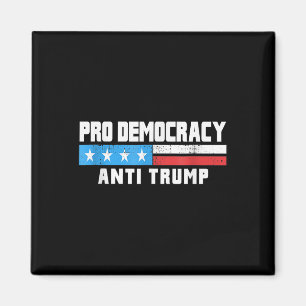 Pro Democracy - Anti Trump 4th Of July Patriotic F Magnet