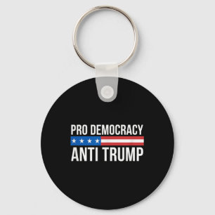 Pro Democracy - Anti Trump - Key Ring