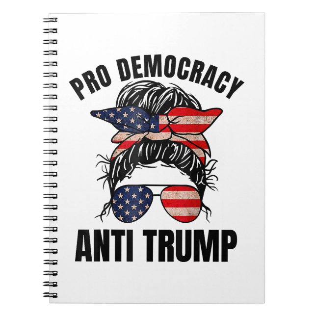 Pro Democracy - Anti Trump Messy Bun American Flag Notebook (Front)