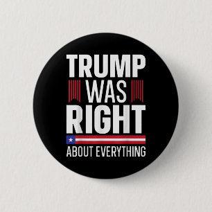 Pro Donald Trump Trump Was Right About Everything  6 Cm Round Badge