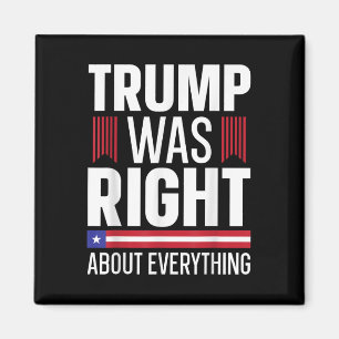 Pro Donald Trump Trump Was Right About Everything Magnet