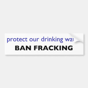 pro-environment, anti-fracking bumper sticker