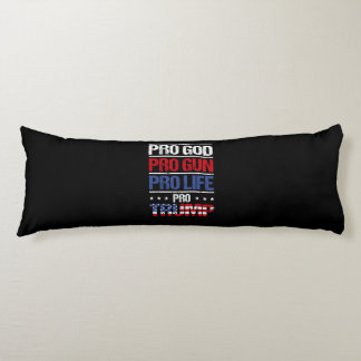Pro God Pro Gun Pro Life Pro Trump Election Body Cushion