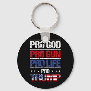 Pro God Pro Gun Pro Life Pro Trump Shirt Patriotic Key Ring