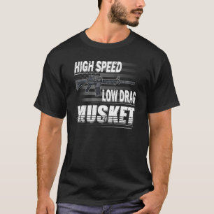 Pro Gun 2nd Amendment High Speed Low Drag Musket A T-Shirt