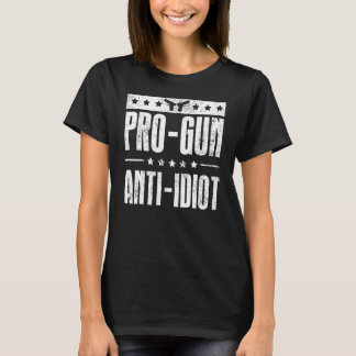 Pro Gun Anti Idiot Gun Owner T-Shirt