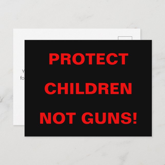 Pro Gun Control PROTECT CHILDREN NOT GUNS! Black Postcard (Front/Back)