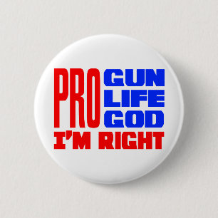 Pro Gun Life God I'm Right 6 Cm Round Badge