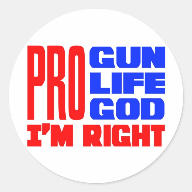 Pro Gun Life God I'm Right Classic Round Sticker (Front)