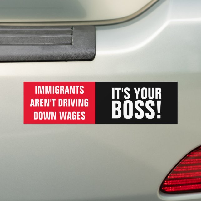 Pro-Immigrant Anti-Capitalist Bumper Sticker (On Car)