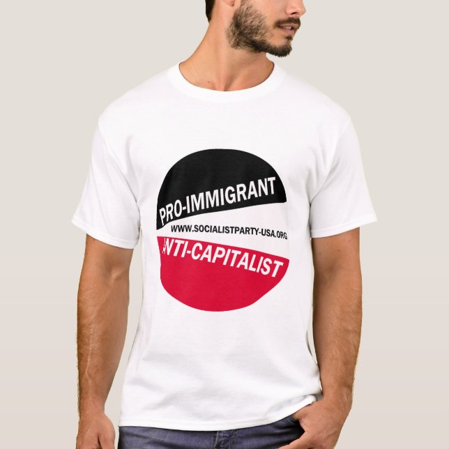 Pro-Immigrant / Anti-Capitalist T-Shirt (Front)