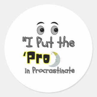 Pro in Procrastinate – Lazy but Legendary Classic Round Sticker