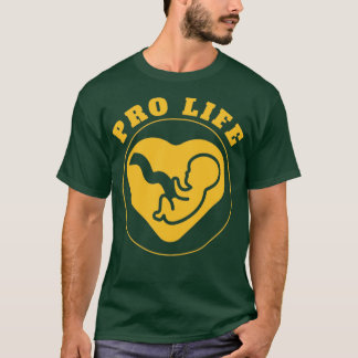 Pro life4 T-Shirt