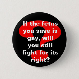 Pro life? 6 cm round badge