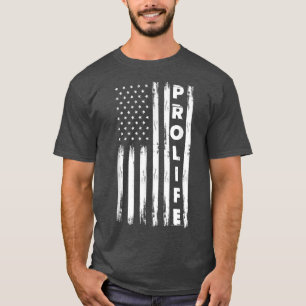 Pro Life American Flag Distressed Vintage Patrioti T-Shirt