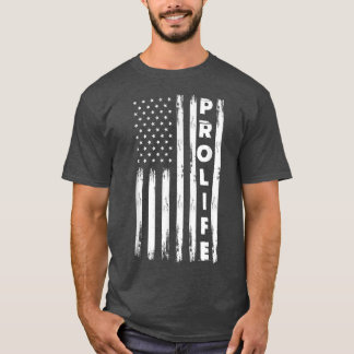 Pro Life American Flag Distressed Vintage Patrioti T-Shirt