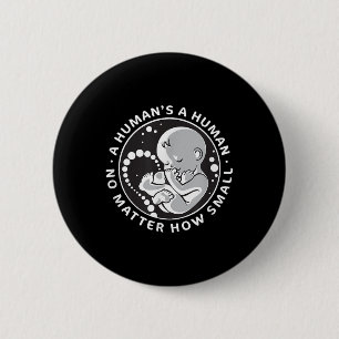 Pro-life Anti-abortion T Shirt No How Small Women  6 Cm Round Badge