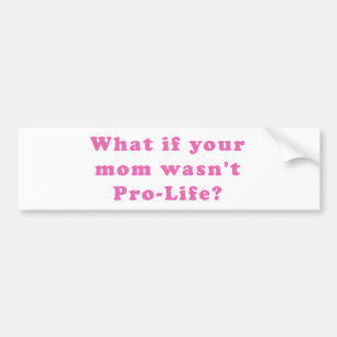 Pro Life Bumper Sticker