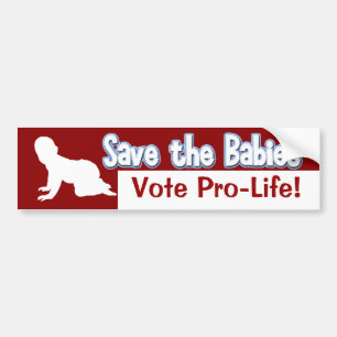 Pro-Life Bumper Sticker: Save the Babies! Sticker