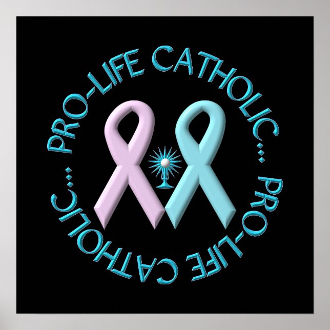Pro-Life Catholic w/Monstrance & Pink/Blue Ribbons Poster (Front)