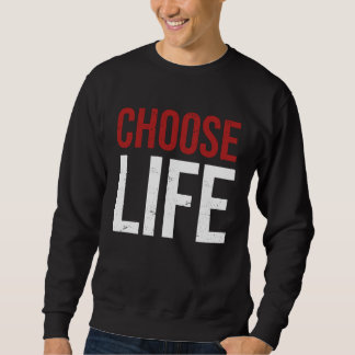 Pro Life Choose Life Support Life prolife Sweatshirt
