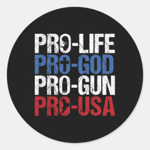 Pro Life God Gun Usa Conservative Republican Pro A Classic Round Sticker