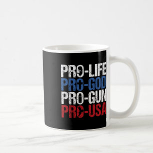 Pro Life God Gun Usa Conservative Republican Pro A Coffee Mug