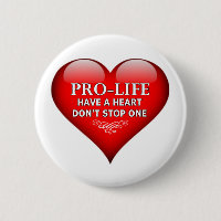 Pro-Life Have A Heart Don't Stop One