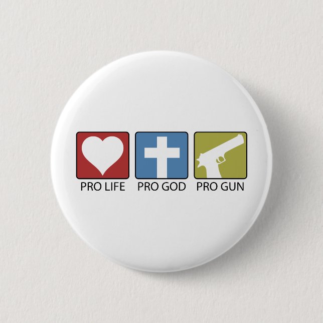 Pro Life, Pro God, Pro Gun 6 Cm Round Badge (Front)