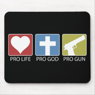 Pro Life, Pro God, Pro Gun Mouse Pad