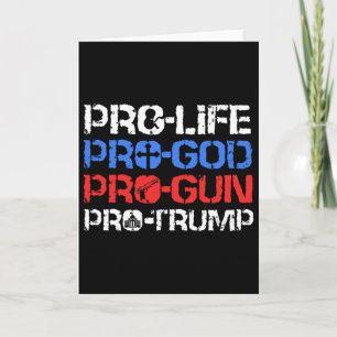 Pro-life Pro-god Pro-gun Pro-trump Card