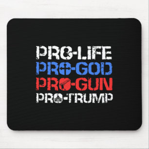Pro-life Pro-god Pro-gun Pro-trump Mouse Pad