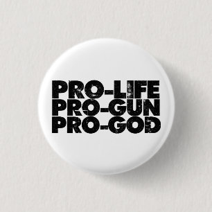 Pro-life Pro-gun Pro-god 3 Cm Round Badge