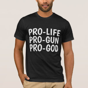 PRO-LIFE PRO-GUN PRO-GOD T-shirts