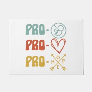 Pro-Life Pro-Love Pro-Hope Vintage  Doormat