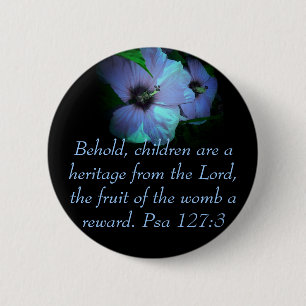 Pro Life Psa 127:3 -blue 6 Cm Round Badge