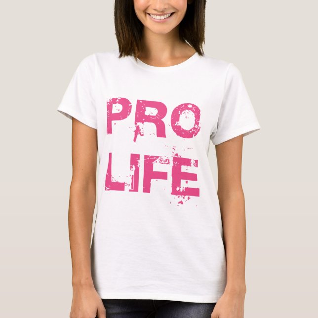 Pro Life T-Shirt (Front)