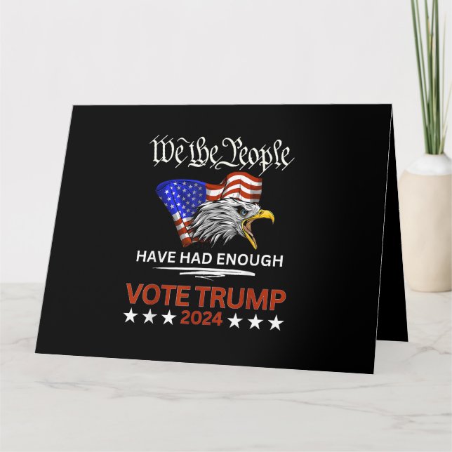 Pro Republican VOTE TRUMP 2024 We the People Have  Card (Front)