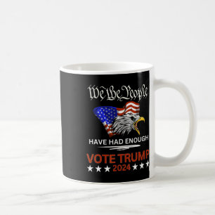 Pro Republican Vote Trump 2024 We The People Have  Coffee Mug