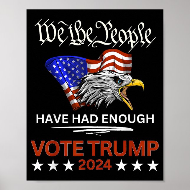 Pro Republican VOTE TRUMP 2024 We the People Have  Poster (Front)