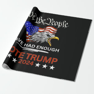 Pro Republican VOTE TRUMP 2024 We the People Have  Wrapping Paper