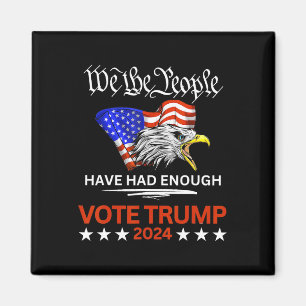 Pro Republican Vote Trump We The People Have Had E Magnet