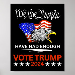 Pro Republican Vote Trump We The People Have Had E Poster